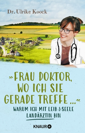 »Frau Doktor, wo ich Sie gerade treffe…« von Koock,  Dr. med. Ulrike