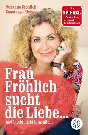 Frau Fröhlich sucht die Liebe … und bleibt nicht lang allein von Froehlich,  Susanne, Kleis,  Constanze