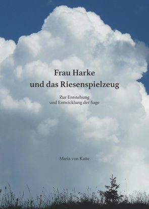 Frau Harke und das Riesenspielzeug von von Katte,  Maria