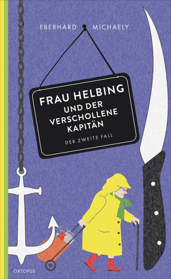 Frau Helbing und der verschollene Kapitän von Michaely,  Eberhard