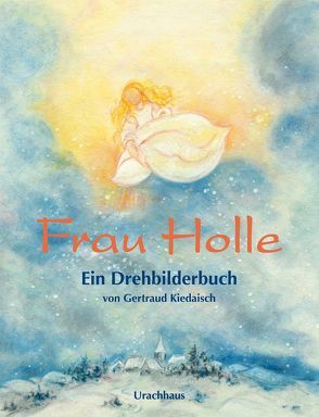 Frau Holle von Grimm,  Jacob, Grimm,  Wilhelm, Kiedaisch,  Gertraude