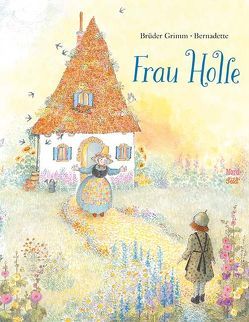 Frau Holle von Bernadette, Grimm Brüder