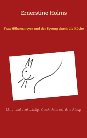 Frau Hühnermeyer und der Sprung durch die Küche von Holms,  Ernerstine