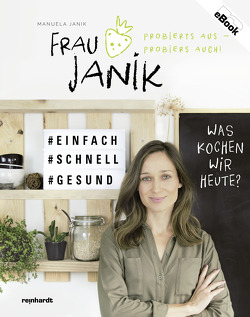 Frau Janik probierts aus – probiers auch von Janik,  Manuela