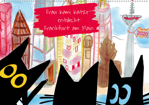 Frau Kami Katze entdeckt Frankfurt am Main (Wandkalender 2020 DIN A2 quer) von Kami Katze,  Frau