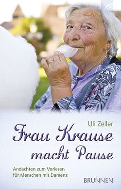 Frau Krause macht Pause von Zeller,  Uli