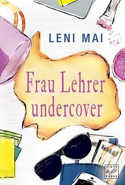 Frau Lehrer undercover von Mai,  Leni