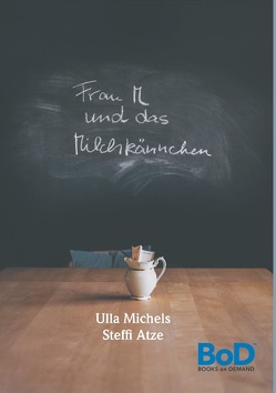 Frau M und das Milchkännchen von Michels,  Ursula