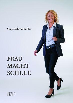 Frau macht Schule von Schmolmüller,  Sonja