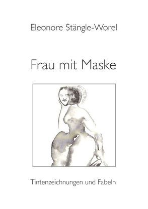 Frau mit Maske von Stängle-Worel,  Eleonore