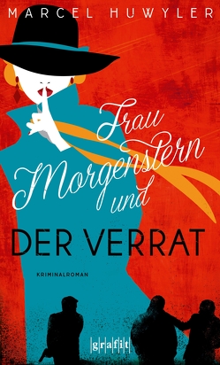 Frau Morgenstern und der Verrat von Huwyler,  Marcel