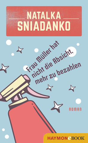 Frau Müller hat nicht die Absicht, mehr zu bezahlen von Nagel,  Lydia, Sniadanko,  Natalka