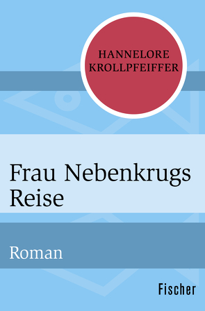 Frau Nebenkrugs Reise von Krollpfeiffer,  Hannelore