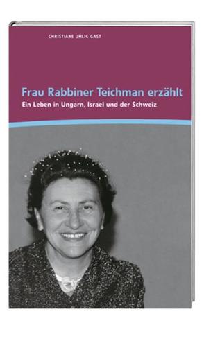 Frau Rabbiner Teichman erzählt von Uhlig Gast,  Christiane