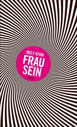 Frau sein von Kiyak,  Mely