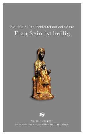 Frau Sein ist heilig von Campbell,  Gregory, Gumpoltsberger,  Wilhelmine