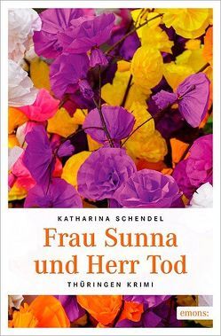 Frau Sunna und Herr Tod von Schendel,  Katharina