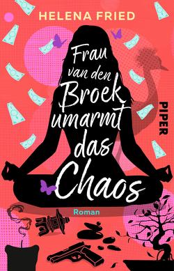 Frau van den Broek umarmt das Chaos von Fried,  Helena