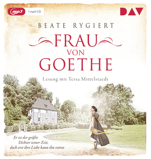 Frau von Goethe. Er ist der größte Dichter seiner Zeit, doch erst ihre Liebe kann ihn retten von Maas,  Doreen, Mittelstaedt,  Tessa, Rygiert,  Beate