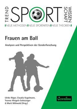 Frauen am Ball von Kugelmann,  Claudia, Möhwald,  Marit, Röger,  Ulrike, Weigelt-Schlesinger,  Yvonne