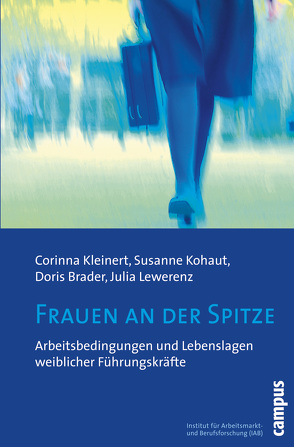 Frauen an der Spitze von Allmendinger,  Jutta, Brader,  Doris, Kleinert,  Corinna, Kohaut,  Susanne, Lewerenz,  Julia