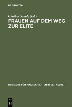 Frauen auf dem Weg zur Elite von Schulz,  Günther