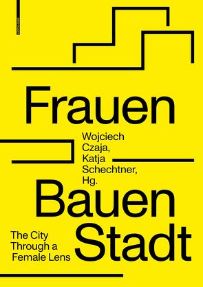 Frauen Bauen Stadt von Czaja,  Wojciech, Schechtner,  Katja