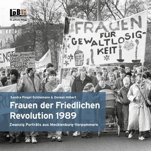 Frauen der Friedlichen Revolution 1989 von Hilbert,  Doreen, Pingel-Schliemann,  Sandra