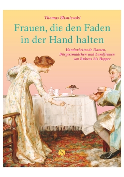 Frauen, die den Faden in der Hand halten von Blisniewski,  Thomas