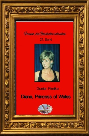 Frauen, die Geschichte schrieben / Diana, Princess of Wales (Bebildert) von Pirntke,  Gunter