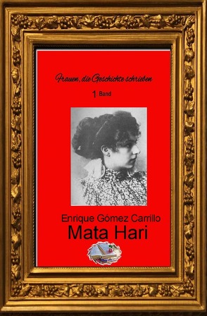 Frauen, die Geschichte schrieben / Mata Hari (Bebildert) von Carrillo,  Enrique Gómez