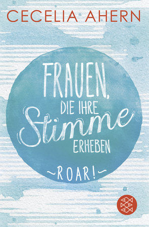 Frauen, die ihre Stimme erheben. Roar. Jetzt verfilmt von und mit Nicole Kidman von Ahern,  Cecelia, Strüh,  Christine