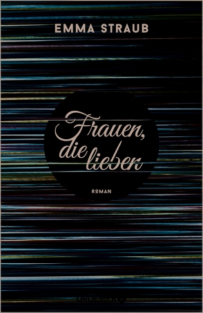 Frauen, die lieben von Schönberger,  Gabriela, Straub,  Emma