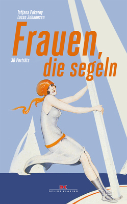 Frauen, die segeln von Johannsen,  Lasse, Pokorny,  Tatjana