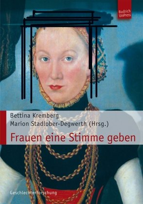 Frauen eine Stimme geben von Kremberg,  Bettina, Stadlober-Degwerth,  Marion