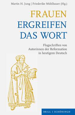 Frauen ergreifen das Wort von Jung,  Martin H., Mühlbauer,  Friederike