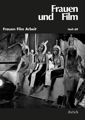 Frauen Film Arbeit von Dayan,  Esther, Diekmann,  Stefanie, Figge,  Maja, Frisorger,  Theodor, Göttel,  Dennis, Hill,  Erin, Liptay,  Fabienne, Marten,  Gesa, Powdermaker,  Hortense, Riffi,  Aycha, Udelhofen,  Stefan, Urban,  Annette, Zilch,  Leonie