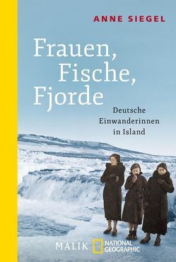 Frauen, Fische, Fjorde von Siegel,  Anne, Steinsdóttir,  Kristín