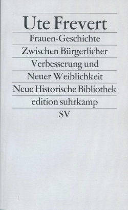 Frauen-Geschichte von Frevert,  Ute, Wehler,  Hans-Ulrich