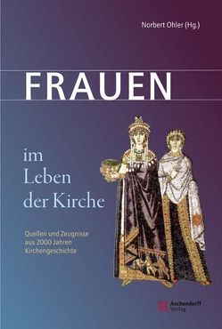 Frauen im Leben der Kirche von Ohler,  Norbert