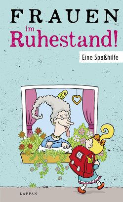 Frauen im Ruhestand! von Gitzinger,  Peter, Höke,  Linus, Schmelzer,  Roger, Wagner,  Charlotte