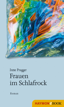 Frauen im Schlafrock von Prugger,  Irene