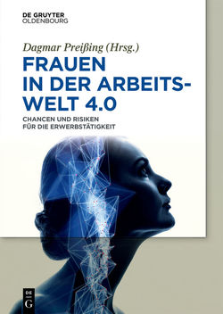 Frauen in der Arbeitswelt 4.0 von Preißing,  Dagmar