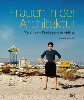 Frauen in der Architektur von Boll,  Dirk, Camacho,  Sol, Colomina,  Beatriz, Decq,  Odile, Fröhlich,  Sylvia, Schumacher,  Patrik, Schwitalla,  Ursula, Seidl,  Ernst