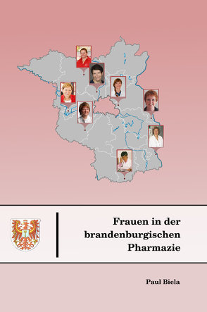 Frauen in der brandenburgischen Pharmazie von Biela,  Paul