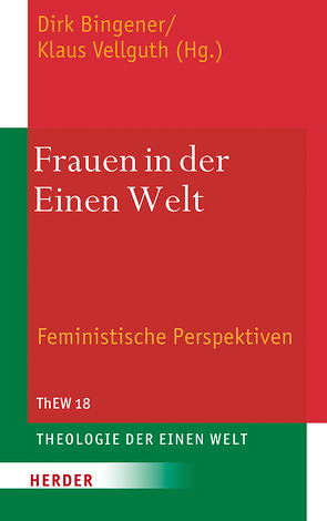 Frauen in der Einen Welt von Bedford,  Nancy E., Brazal,  Agnes M., de Lima Silva,  Silvia Regina, Dube,  Musa W., Eckholt,  Margit, Faye,  Anne Béatrice, Gallares,  Judette A., Hinga,  Teresia M., Leidinger,  Miriam, Matty,  Nazik Khalid, Moyo,  Fulata Lusungu, Mulackal,  Shalini, Ngalula,  Josée, Nothelle-Wildfeuer,  Ursula, Otazú,  Angélica, Pemsel-Maier,  Sabine, Saldahna,  Virginia, Vélez Caro,  Olga Consuelo, Vellguth,  Klaus, Werner,  Gunda, Zechmeister,  Martha