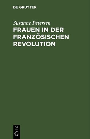 Frauen in der Französischen Revolution von Petersen,  Susanne