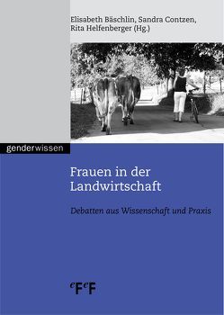 Frauen in der Landwirtschaft von Bäschlin,  Elisabeth, Contzen,  Sandra, Helfenberger,  Rita