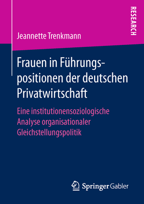 Frauen in Führungspositionen der deutschen Privatwirtschaft von Trenkmann,  Jeannette