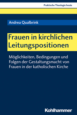 Frauen in kirchlichen Leitungspositionen von Altmeyer,  Stefan, Bauer,  Christian, Fechtner,  Kristian, Gerhards,  Albert, Klie,  Thomas, Kohler-Spiegel,  Helga, Noth,  Isabelle, Qualbrink,  Andrea, Wagner-Rau,  Ulrike